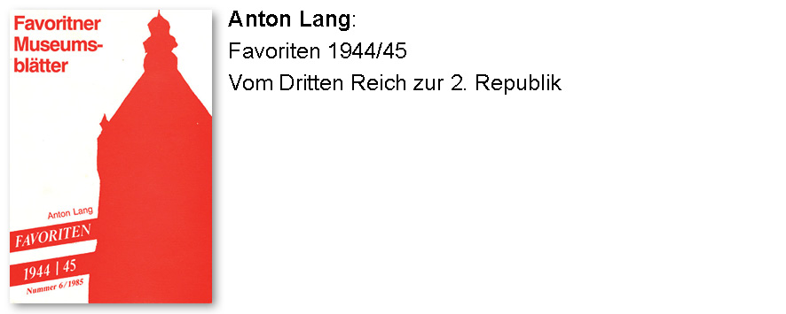 Anton Lang: Favoriten 1944/45
Vom Dritten Reich zur 2. Republik