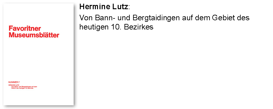Hermine Lutz: Von Bann- und Bergtaidingen auf dem Gebiet des heutigen 10. Bezirkes