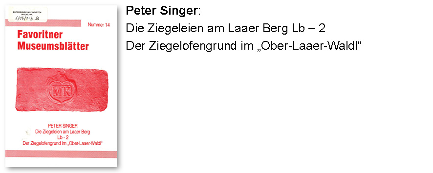 Peter Singer: Die Ziegeleien am Laaer Berg Lb – 2
Der Ziegelofengrund im „Ober-Laaer-Waldl“