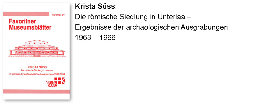 Krista Süss: Die römische Siedlung in Unterlaa - Ergebnisse der archäologischen Ausgrabungen 1963 – 1966