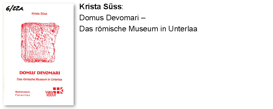 Krista Süss:  Domus Devomari – Das römische Museum in Unterlaa