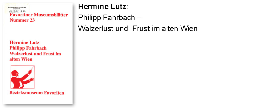 Hermine Lutz: Philipp Fahrbach – Walzerlust und  Frust im alten Wien