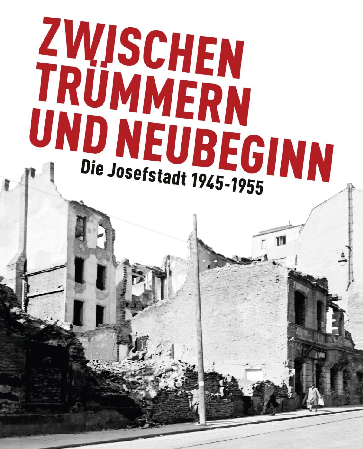 Publikation: Zwischen Trümmern und Neubeginn. Die Josefstadt 1945-1955, Bezirksmuseum Josefstadt, Cover, 2025