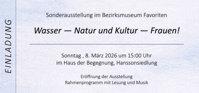Tag der Wiener Bezirksmuseen 2026 , Wasser, Natur & Kultur, Frauen, Bezirksmuseum Favoriten 
